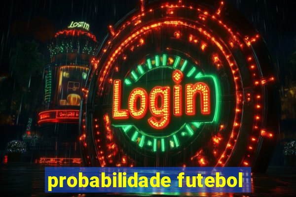 probabilidade futebol